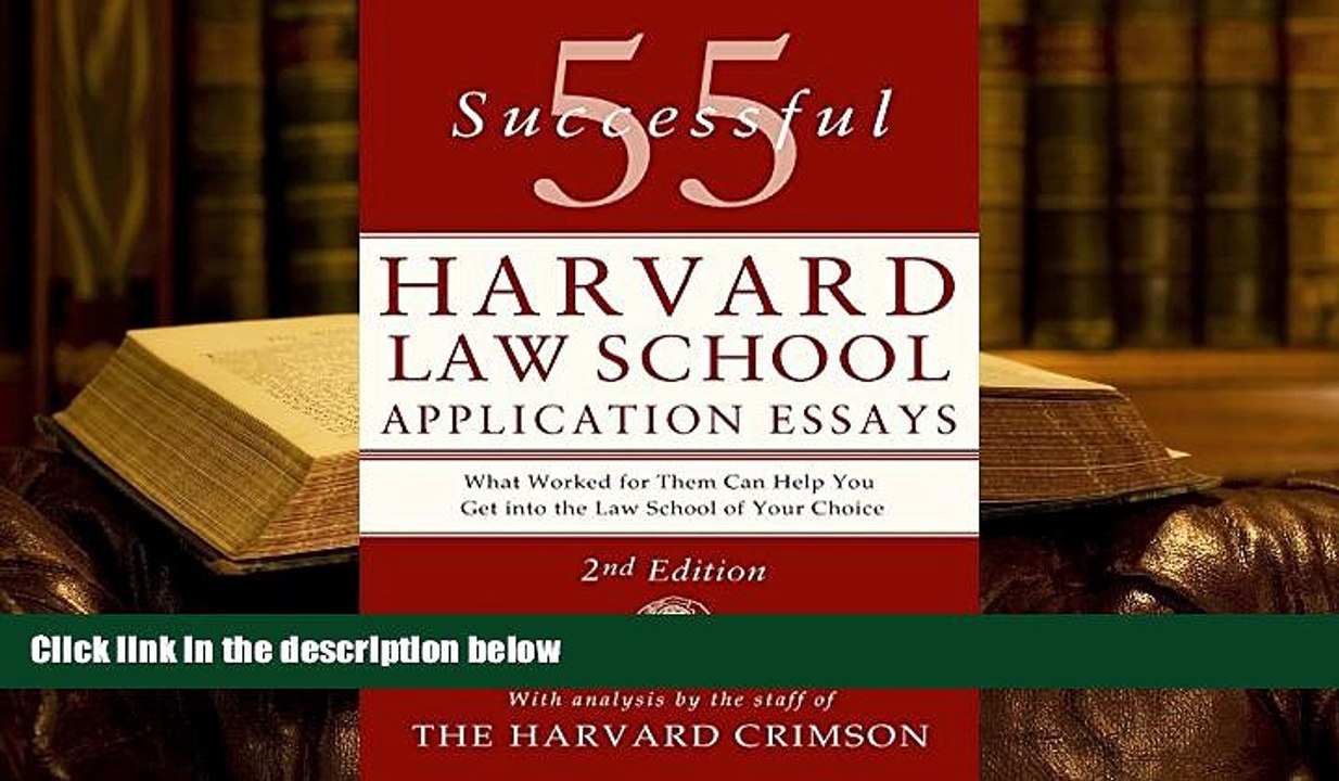 Best Ebook  55 Successful Harvard Law School Application Essays: With Analysis by the Staff of The