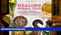 READ ONLINE  Healing Herbal Teas: Learn to Blend 101 Specially Formulated Teas for Stress