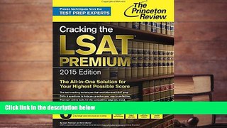 Best Ebook  Cracking the LSAT Premium Edition with 6 Practice Tests, 2015 (Graduate School Test