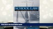 Best Ebook  School Law and the Public Schools: A Practical Guide for Educational Leaders (2nd