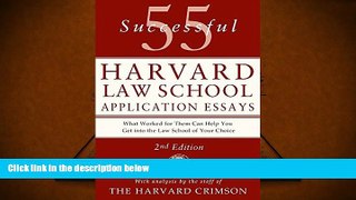 Best Ebook  55 Successful Harvard Law School Application Essays: With Analysis by the Staff of The