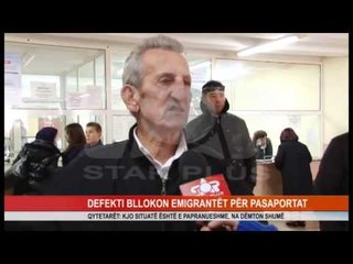 DEFEKTI BLLOKON EMIGRANTËT PËR PASAPORTAT