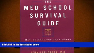 Popular Book  The Med School Survival Guide : How to Make the Challenges of Med School Seem Like