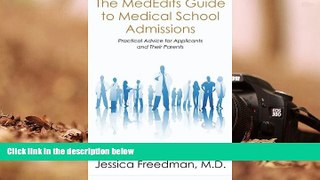 Popular Book  The MedEdits Guide to Medical School Admissions: Practical Advice for Applicants and