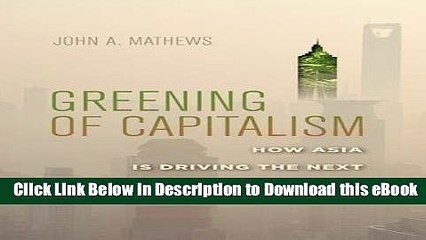 Download [PDF] Greening of Capitalism: How Asia Is Driving the Next Great Transformation Full Online