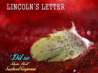 SUSHEEL GAJWANI LINCOLN'S LETTER