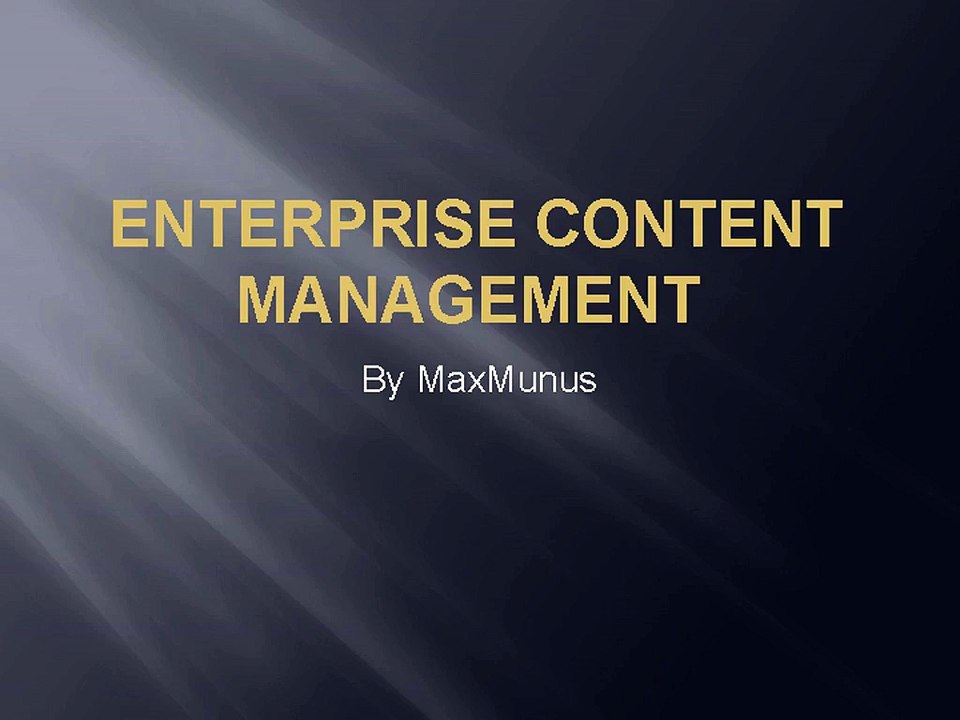 Enterprise_Content_Management ONLINE TRAINING BY MAXMUNUS