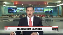 U.S. chipmaker Qualcomm files suit against Korea's Fair Trade Commission