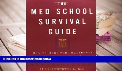 Popular Book  The Med School Survival Guide : How to Make the Challenges of Med School Seem Like