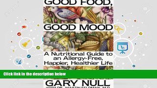 PDF [Free] Download  Good Food, Good Mood: How to Eat Right to Feel Right Trial Ebook