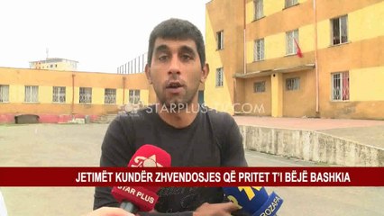 JETIMËT KUNDËR ZHVENDOSJES QË PRITET T’I BËJË BASHKIA