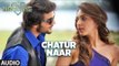 Chatur Naar Full Audio Song Machine 2017 - Mustafa &  Kiara Advani - Nakash Aziz & Shashaa Tirupati