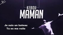 KEBOU - MAMAN [MUSIQUE]