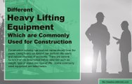 Types of heavy lifting equipment required at a construction site