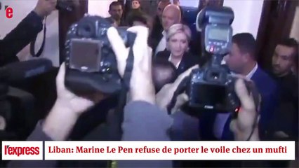 Liban : Marine Le Pen refuse le voile et boude sa rencontre avec le Mufti