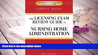 FREE [PDF] DOWNLOAD The Licensing Exam Review Guide in Nursing Home Administration, 6th Edition