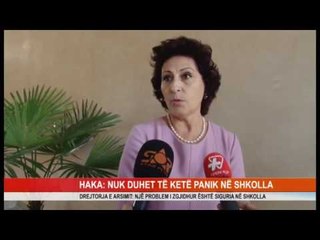 HAKA: NUK DUHET TË KETË PANIK NË SHKOLLA