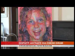 EKSPOZITË ABSTRAKTE NGA EDMOND DHRAMI