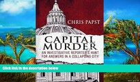 Best Ebook  Capital Murder: An investigative reporter s hunt for answers in a collapsing city  For