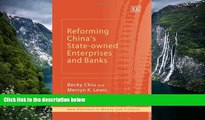 Best Ebook  REFORMING CHINA S STATE-OWNED ENTERPRISES AND BANKS (New Horizons in Money and