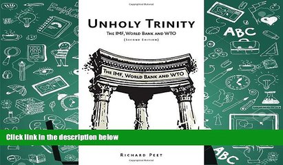 Best Ebook  Unholy Trinity: The IMF, World Bank and WTO  For Kindle