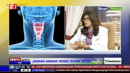 HealthMatters: Jangan Anggap Remeh Suara Serak! #3
