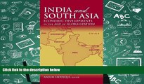Best Ebook  India and South Asia: Economic Developments in the Age of Globalization  For Trial
