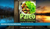 PDF [FREE] DOWNLOAD  Paleo Slow Cooking: Fast, Easy, and Delicious Paleo Crock Pot Recipes for
