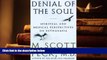 PDF [FREE] DOWNLOAD  Denial of the Soul: Spiritual and Medical Perspectives on Euthanasia and
