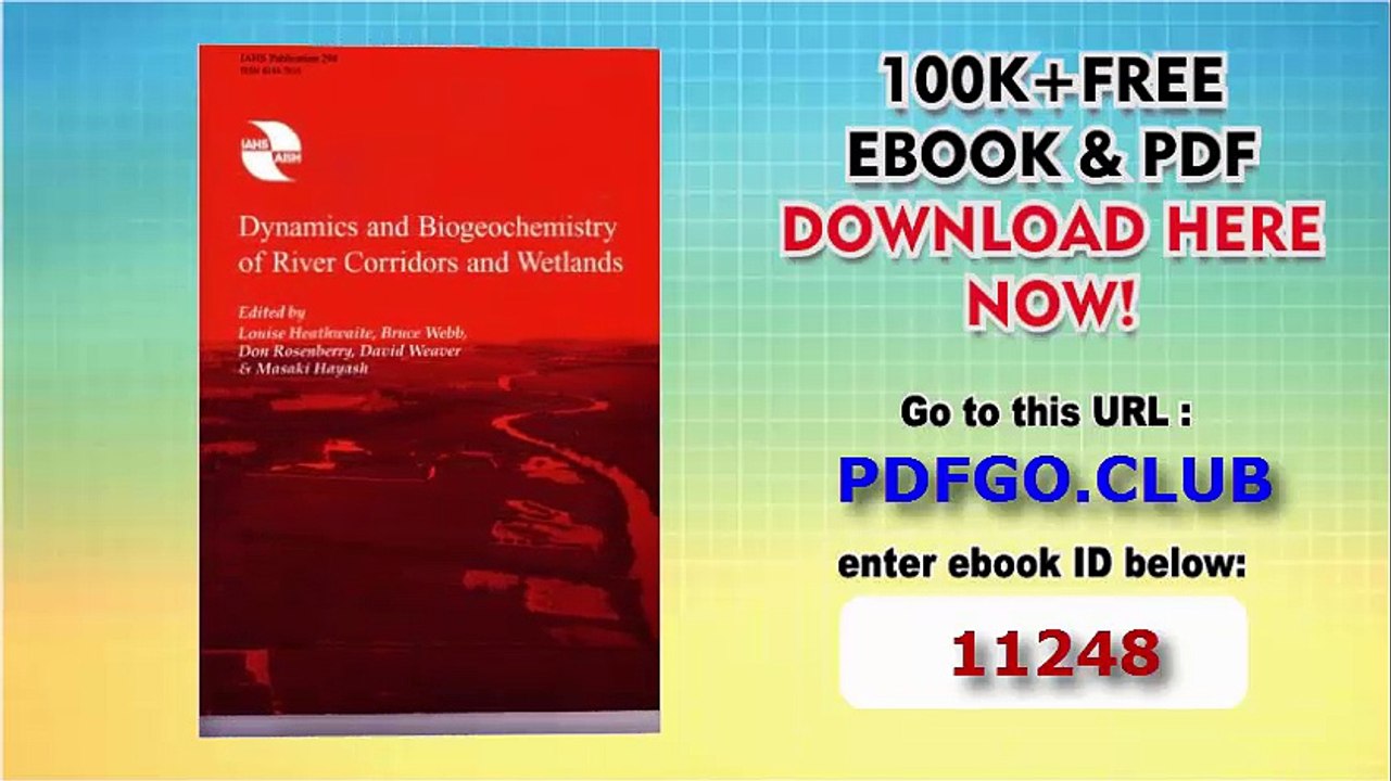 Dynamics and Biogeochemistry of River Corridors and Wetlands (IAHS Proceedings and Reports) (Iahs Publication)
