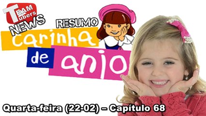 Carinha de Anjo - Resumo - Quarta-feira (22-02) – Capítulo 68