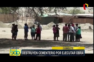 Chimbote: cementerio queda destruido por obras de agua y desagüe