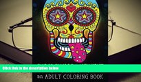 PDF [FREE] DOWNLOAD  Sugar Skulls at Midnight Adult Coloring Book: A Unique Midnight Edition Black