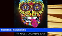 PDF [DOWNLOAD] Sugar Skulls at Midnight Adult Coloring Book: A Unique Midnight Edition Black