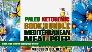 PDF [DOWNLOAD] Paleo Ketogenic Book Bundle  Mediterranean Meal Prep Mercedes Del Rey [DOWNLOAD]