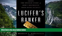 Popular Book  Lucifer s Banker: The Untold Story of How I Destroyed Swiss Bank Secrecy  For Full