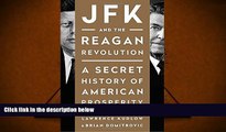 Popular Book  JFK and the Reagan Revolution: A Secret History of American Prosperity  For Online