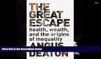 Popular Book  The Great Escape: Health, Wealth, and the Origins of Inequality  For Full