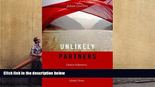 Best Ebook  Unlikely Partners: Chinese Reformers, Western Economists, and the Making of Global