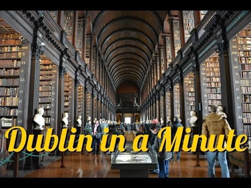 Dublin in a Minute - Things to Do