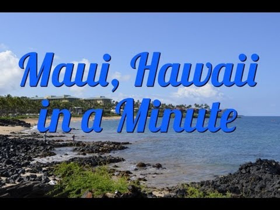 Maui in a Minute Video