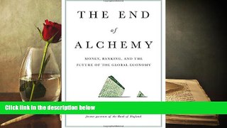 Best Ebook  The End of Alchemy: Money, Banking, and the Future of the Global Economy  For Kindle