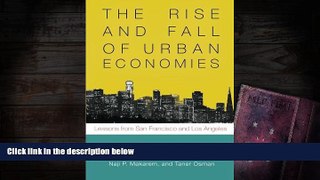 Ebook Online The Rise and Fall of Urban Economies: Lessons from San Francisco and Los Angeles