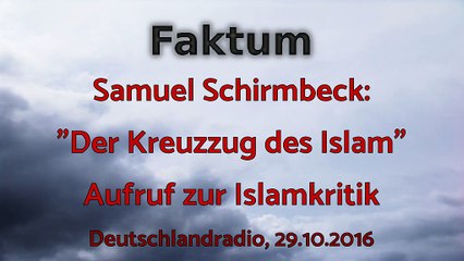 Samuel Schirmbeck - Der Kreuzzug des Islam - Aufruf zur Islamkritik