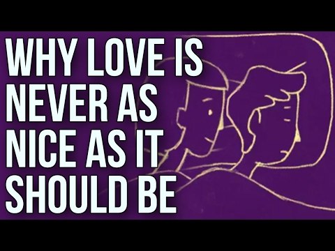 Why Love Is Never As Nice As It Should Be | Relationship | How to Strong Relationships
