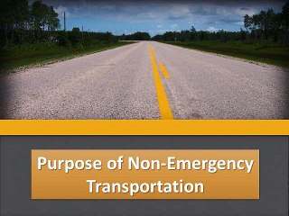 Purpose of Non-Emergency Transportation
