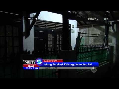 Jelang Eksekusi Mati, Keluarga Menutup Diri - NET5