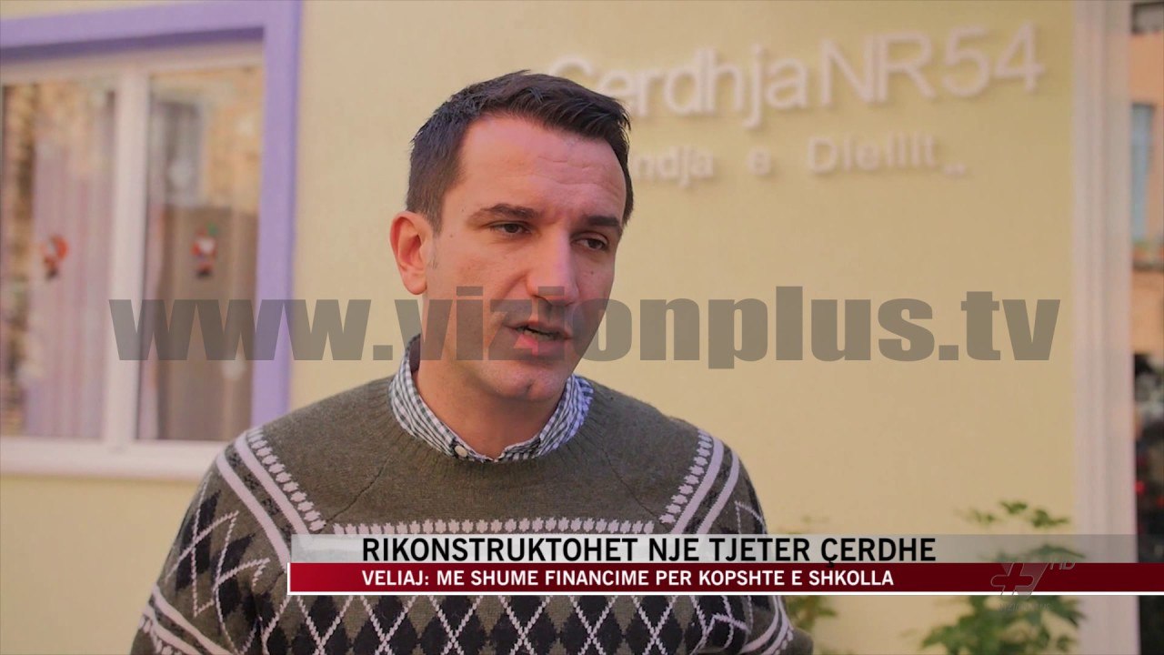 Rikonstruktohet një tjetër çerdhe - News, Lajme - Vizion Plus