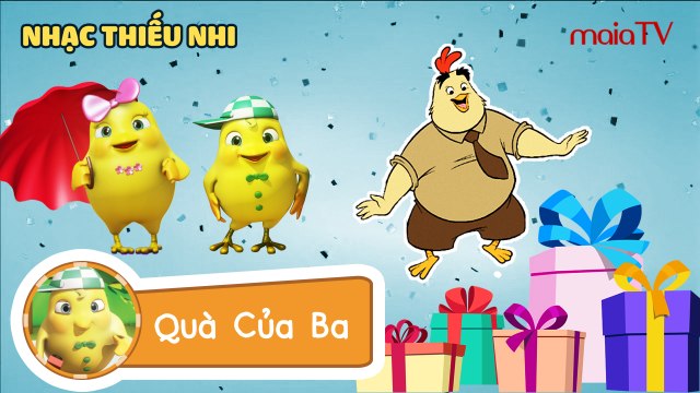✔ Nhạc thiếu nhi | QUÀ CỦA BA | Chicken Band - Siêu chíp gà con