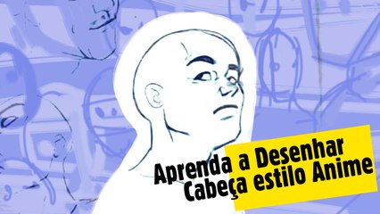 Como Desenhar uma cabeça Anime - Aprenda a Desenhar